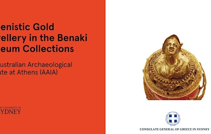 Aspects of Beauty: Hellenistic Gold Jewellery in the Benaki Museum Collections – A lecture hosted by the Consulate General of Greece in Sydney and the Australian Archaeological Institute at Athens