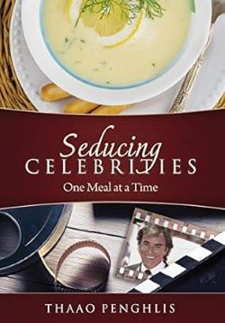 Cover of cookbook Seducing Celebrities One Meal at a Time. Image of a bowl of soup on a table